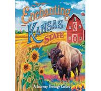 Enchanting Kansas State: A Journey Through Colors: A Beautiful Coloring Adventure Through the Heart of Kansas