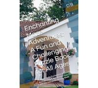 Enchanting Maze Adventures: A Fun and Challenging Puzzle Book for All Ages: Get Lost in the Excitement of Solving Intricate Mazes and Sharpen Your Mind with this Interactive Activity Book"