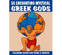Enchanting & Mystical Gods Coloring Book for Teens & Adults: 50 Illustrations from Greek Mythology - Zeus, Athena, Pegasus & More - Powerful Scenes to Color for Calm, Strength & Creative Balance