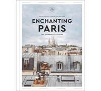 Helene Rocco – Enchanting Paris: The Hedonist's Guide – Relié