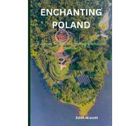 Enchanting Poland: A Journey Through Rich Heritage And Natural Splendor (Infinite Pathways)