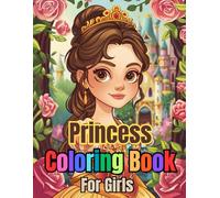 Enchanting Princess World: A Magical Coloring Book for Girls: Fun and Easy Designs of Fairytale Castles, Unicorns, and Royal Crowns for Ages 4-8!