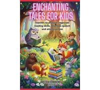 Enchanting Tales for Kids: Engages, teaches to analyze, improves reading skills, develops speech and attentiveness, checks comprehension of what is read