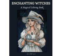 Enchanting Witches: A Magical Witchcraft Coloring Book for Adults | 30 Fantasy Pages for Relaxation and Creativity