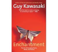 Enchantment: The Art of Changing Hearts, Minds, and Actions.