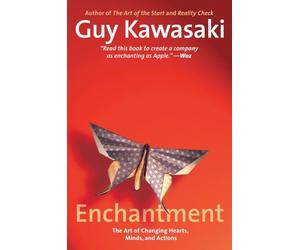 Enchantment: The Art of Changing Hearts, Minds, and Actions.