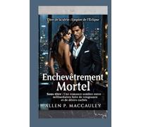 Enchevêtrement Mortel: Une romance sombre entre milliardaires faite de vengeance et de désirs cachés