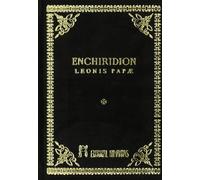 Enchiridion Leonis Papae : oraciones misteriosas enviadas por el Papa León como un vano presente al emperador Carlo Magno
