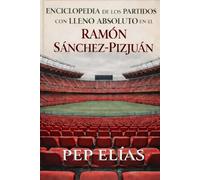 Enciclopedia de los partidos con lleno absoluto en el Ramón Sánchez-Pizjuán