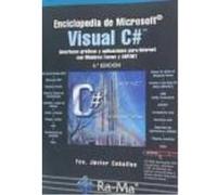 Enciclopedia De Microsoft Visual C# - Fco. Javier Ceballos Sierra Fco Javier Ceballos Sierra (Auteur)