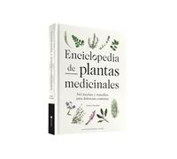 Enciclopedia de plantas medicinales: 560 hierbas y remedios para dolencias comunes