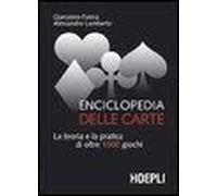Enciclopedia Delle Carte. La Teoria E La Pratica Di Oltre 1000 Giochi