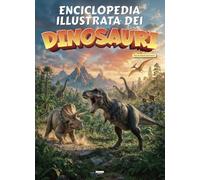 Enciclopedia illustrata dei dinosauri