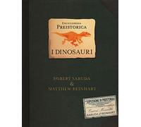 Enciclopedia preistorica. Dinosauri. Libro pop-up. Ediz. illustrata