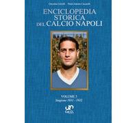 ENCICLOPEDIA STORICA DEL CALCIO NAPOLI: VOLUME 3 - STAGIONE 1931-1932