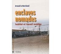 Enclaves Nomades - Habitat Et Travail Mobiles