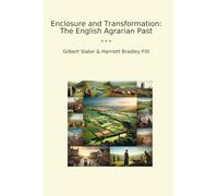 Enclosure and Transformation: The English Agrarian Past