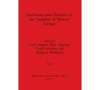 Enclosures And Defences In The Neolithic Of Western Europe, Part Ii
