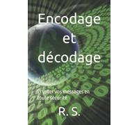 Encodage et décodage: Crypter vos messages en toute sécurité