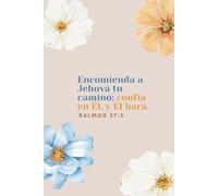 Encomienda a Jehová Tu Camino - Diario Cristiano Inspiracional | Salmos 37:5 | Cuaderno de Oración y Reflexión | Floral Primavera