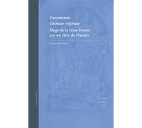 Encomium emmae reginae. eloge de la reine emma par un clerc de flandr e Eloge de la reine Emma par un clerc de Flandre - ORANGE FRANCOISE - Publications Universite Caen - broché - Etude