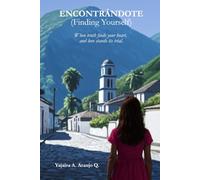 Encontrandote (Finding Yourself): When the truth finds your heart, and love stands its trial.