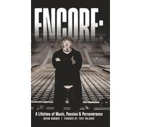 Encore: A Lifetime of Music, Passion, and Perseverance