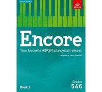 Encore: Book 3, Grades 5 & 6: Your favourite ABRSM piano exam pieces (ABRSM Exam Pieces) - [Version Originale] Inconnu (Auteur)