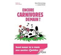 Encore Carnivores Demain ? - Quand Manger De La Viande Pose Question Au Quotidien