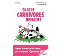 Encore carnivores demain ? Quand manger des animaux pose question au quotidien - Olivier Néron De Surgy - Quae - broché - Essai