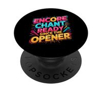 Encore Chant Ready Since The Opener PopSockets PopGrip Adhésif