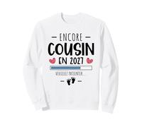 Encore Cousin 2027 Annonce Bébé Tu Vas Encore Être Cousin Sweatshirt