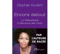 Encore debout: La République à l’épreuve des mots