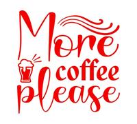 Encore du café, s'il vous plaît. Stickers muraux 67.2x67.2cm Stickers pour vitres Rouge