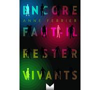 Encore faut-il rester vivants