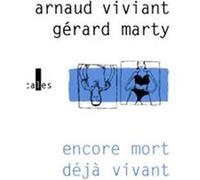 Encore mort déjà vivant Gérard Marty (Auteur), Gérard Marty (Illustration), Arnaud Viviant (Auteur)