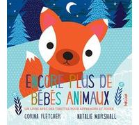 Encore plus de bébés animaux Corina Fletcher (Auteur), Natalie Marshall (Illustration)