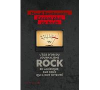 Encore plus de bruit : l'âge d'or du journalisme rock en Amérique, par ceux qui l'ont inventé Maud Berthomier (Auteur), Maud Berthomier (Contributions), Bruno Gendre (Traduction)