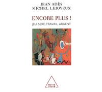 Encore plus ! : Jeu, sexe, travail, argent