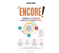 Encore!: Pourquoi je recommence alors que j’ai pourtant compris