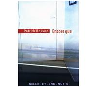 Encore que - Patrick Besson - Mille Et Une Nuits - Poche - Roman