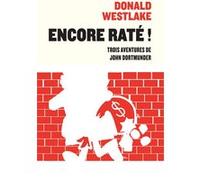 Encore raté ! Donald E. Westlake (Auteur), François Guérif (Collection dirigée par), Henri Collard (Traduction), Jean Esch (Traduction)