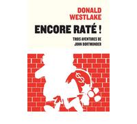 Encore raté ! Trois aventures de John Dortmunder - Donald Westlake - Rivages - broché - Roman