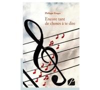 Encore tant de choses à te dire - Philippe Froget - Du Pantheon Eds - broché - Théâtre