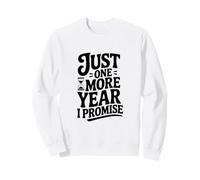 Encore Un an, Je Te Le promets Sweatshirt