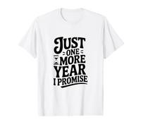 Encore Un an, Je Te Le promets T-Shirt Graphique avec Valeur