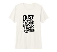 Encore Un an, Je Te Le promets T-Shirt Haut de Gamme