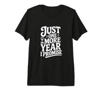 Encore Un an, Je Te Le promets T-Shirt Haut de Gamme