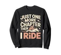 Encore Un chapitre, Puis Je Fais de l'équitation Sweatshirt