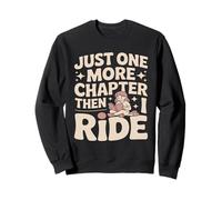 Encore Un chapitre, Puis Je Fais de l'équitation Sweatshirt